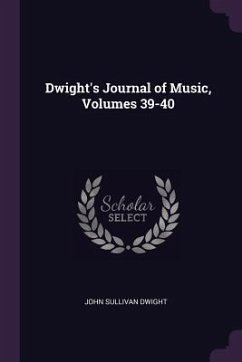 Cover Dwight's Journal of Music, Volumes 39-40