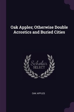 Oak Apples; Otherwise Double Acrostics and Buried Cities - Apples, Oak