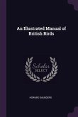 An Illustrated Manual of British Birds