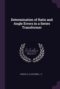Determination of Ratio and Angle Errors in a Series Transformer - Curtis, H S; Guthrie, J F