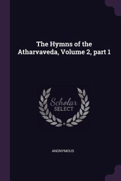 The Hymns of the Atharvaveda, Volume 2, part 1 - Anonymous