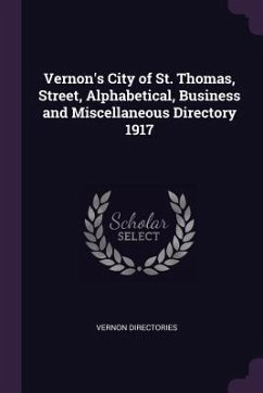 Vernon's City of St. Thomas, Street, Alphabetical, Business and Miscellaneous Directory 1917 - Directories, Vernon