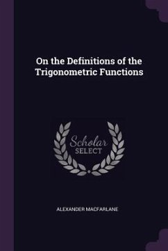 On the Definitions of the Trigonometric Functions - Macfarlane, Alexander