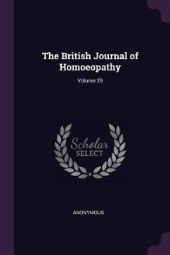 The British Journal of Homoeopathy; Volume 29 - Anonymous