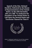 Speech of the Hon. Richard Stockton, Delivered in the House of Representatives of the United States, on the 10th December, 1814, on a Bill &quote;To Authorise the President of the United States to Call Upon the Several States and Territories Thereof for Their R