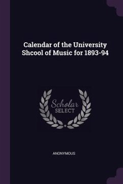 Calendar of the University Shcool of Music for 1893-94 - Anonymous Calendar of the University Shcool of Music for 1893-94 - Anonymous