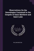 Observations On the Genealogies Contained in the Gospels of Saint Matthew and Saint Luke