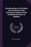 Considerations On the Basis and the Means of the Permanent Security of the Established Church of England