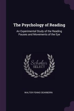 The Psychology of Reading - Dearborn, Walter Fenno