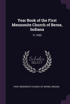 Year Book of the First Mennonite Church of Berne, Indiana