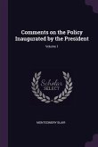 Comments on the Policy Inaugurated by the President; Volume 1