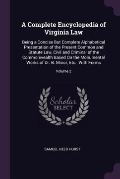 A Complete Encyclopedia of Virginia Law - Hurst, Samuel Need