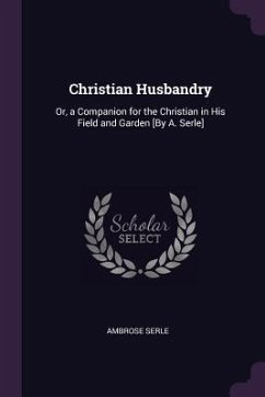 Christian Husbandry - Serle, Ambrose