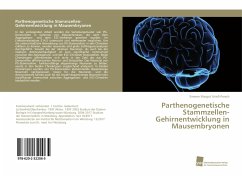Parthenogenetische Stammzellen-Gehirnentwicklung in Mausembryonen - Grieß-Porsch, Simone Margot