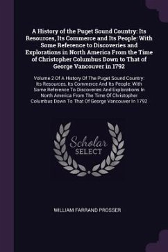 A History of the Puget Sound Country - Prosser, William Farrand