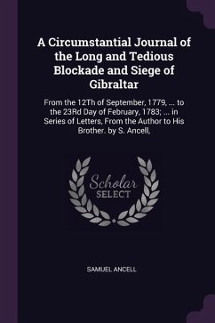 A Circumstantial Journal of the Long and Tedious Blockade and Siege of Gibraltar