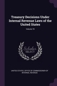 Treasury Decisions Under Internal Revenue Laws of the United States; Volume 19