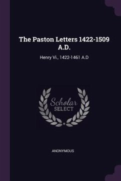 The Paston Letters 1422-1509 A.D. - Anonymous