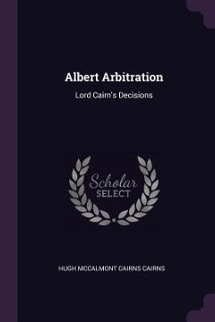 Albert Arbitration - Cairns, Hugh McCalmont Cairns