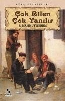 Cok Bilen Cok Yanilir - Mahmut Ekrem, Recaizade