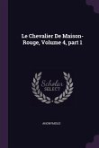 Le Chevalier De Maison-Rouge, Volume 4, part 1