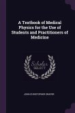 A Textbook of Medical Physics for the Use of Students and Practitioners of Medicine