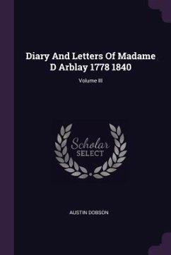 Diary And Letters Of Madame D Arblay 1778 1840; Volume III - Dobson, Austin