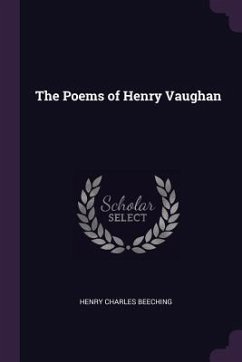 The Poems of Henry Vaughan - Beeching, Henry Charles