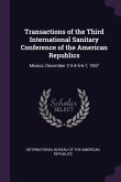 Transactions of the Third International Sanitary Conference of the American Republics