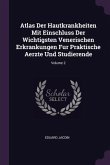 Atlas Der Hautkrankheiten Mit Einschluss Der Wichtigsten Venerischen Erkrankungen Fur Praktische Aerzte Und Studierende; Volume 2