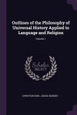 Outlines of the Philosophy of Universal History Applied to Language and Religion; Volume 1