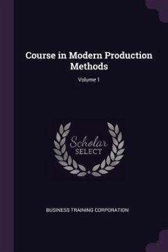 Course in Modern Production Methods; Volume 1 - Corporation, Business Training