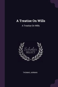 A Treatise On Wills - Jarman, Thomas