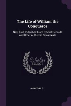 The Life of William the Conqueror - Anonymous