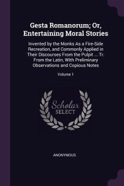 Gesta Romanorum; Or, Entertaining Moral Stories - Anonymous