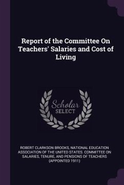 Report of the Committee On Teachers' Salaries and Cost of Living - Brooks, Robert Clarkson