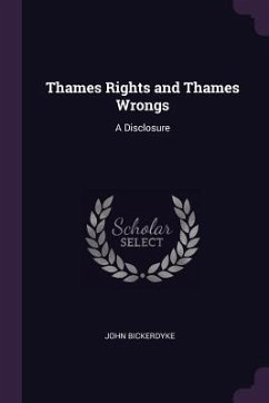 Thames Rights and Thames Wrongs - Bickerdyke, John