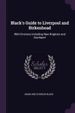 Black's Guide to Liverpool and Birkenhead