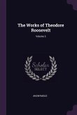 The Works of Theodore Roosevelt; Volume 3