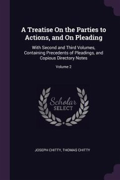 A Treatise On the Parties to Actions, and On Pleading - Chitty, Joseph; Chitty, Thomas