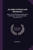 An Index to Poetry and Recitations An Index to Poetry and Recitations