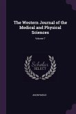 The Western Journal of the Medical and Physical Sciences; Volume 7