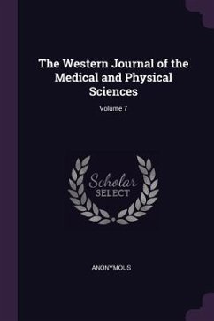 The Western Journal of the Medical and Physical Sciences; Volume 7 - Anonymous