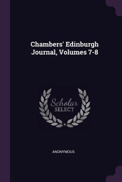 Chambers' Edinburgh Journal, Volumes 7-8 - Anonymous