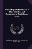 Annual Report of the Board of State Charities and Corrections in Rhode Island; Volume 16