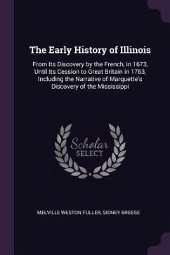 The Early History of Illinois - Fuller, Melville Weston; Breese, Sidney