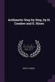 Arithmetic Step by Step, by H. Combes and E. Hines