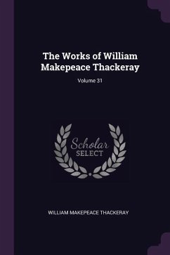 The Works of William Makepeace Thackeray; Volume 31