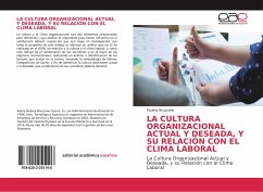 LA CULTURA ORGANIZACIONAL ACTUAL Y DESEADA, Y SU RELACIÓN CON EL CLIMA LABORAL - Bruzzone, Paulina