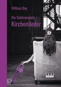 Die Solotrompete: Kirchenlieder - Bay, William